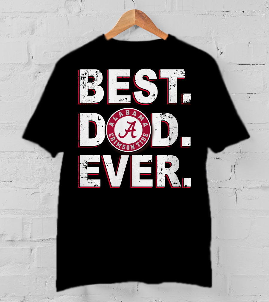 Best Alabama Crimson Tide Dad Ever T-Shirt