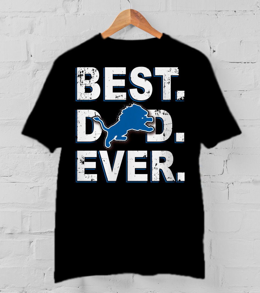 Best Dad Ever Detroit Lions Fan Gear T-Shirt