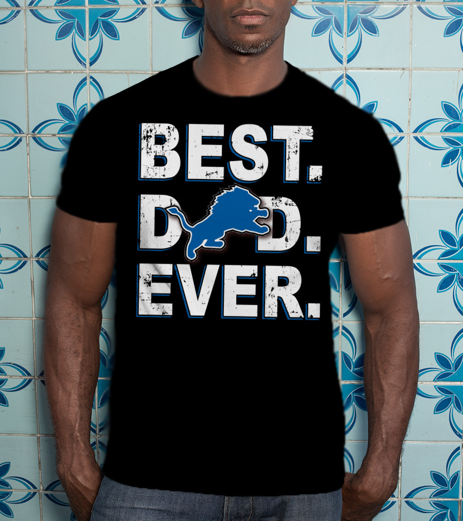 Best Dad Ever Detroit Lions Fan Gear T-Shirt