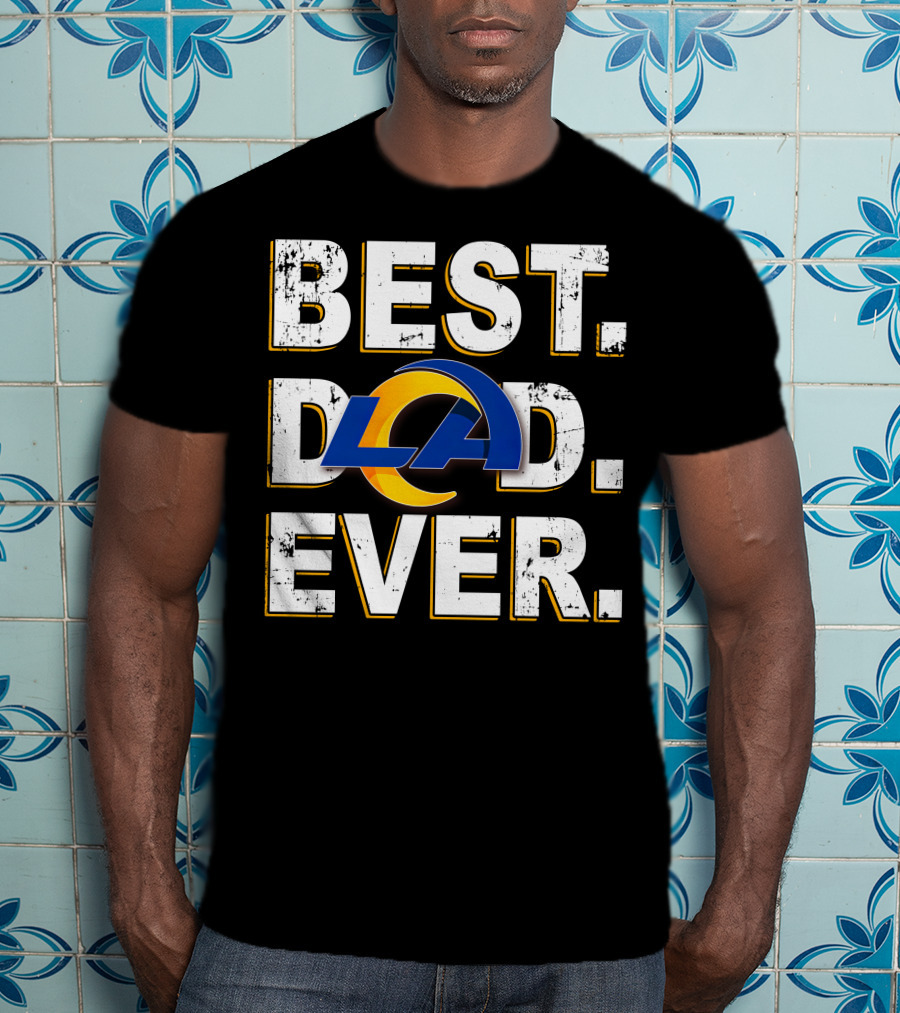 Best Dad Ever LA Rams T-Shirt