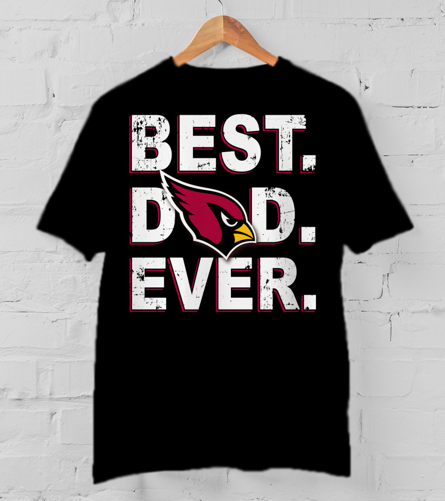 BEST DAD EVER Arizona Cardinals T-Shirt