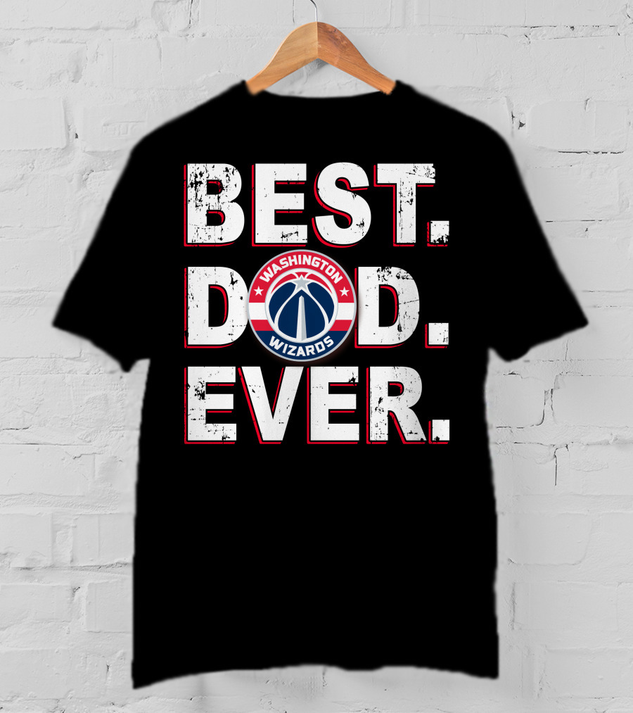 Best Dad Ever Washington Wizards 030 T-Shirt