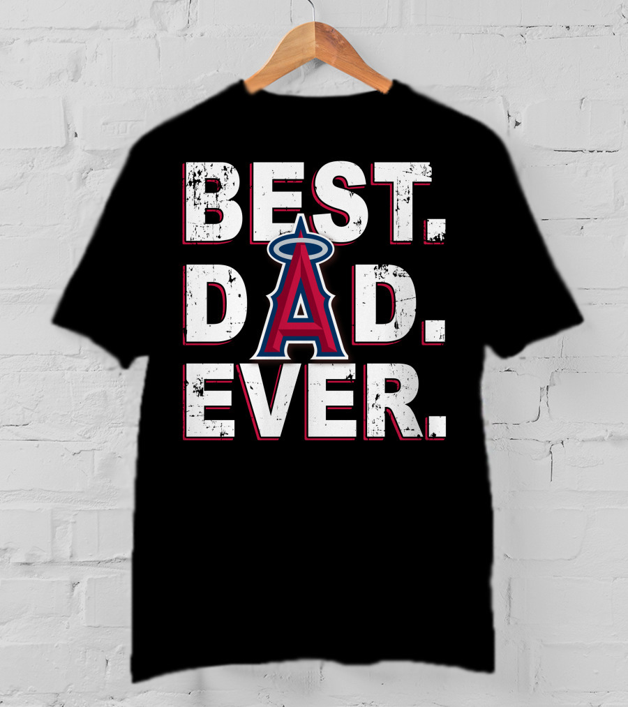 Best Dad Ever Los Angeles Angels Inspired T-Shirt