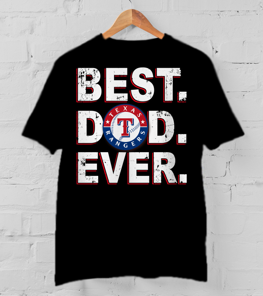 Best Dad Ever Texas Rangers T-Shirt