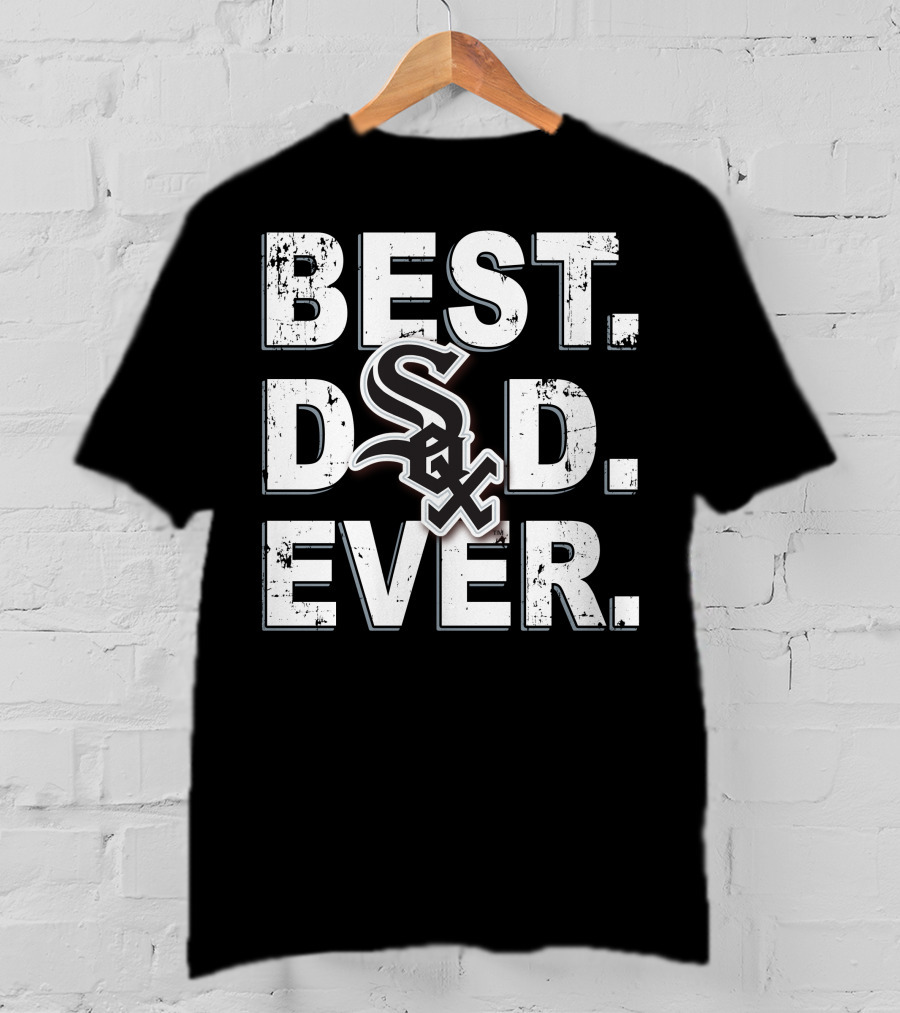 Best Dad Ever Chicago White Sox T-Shirt