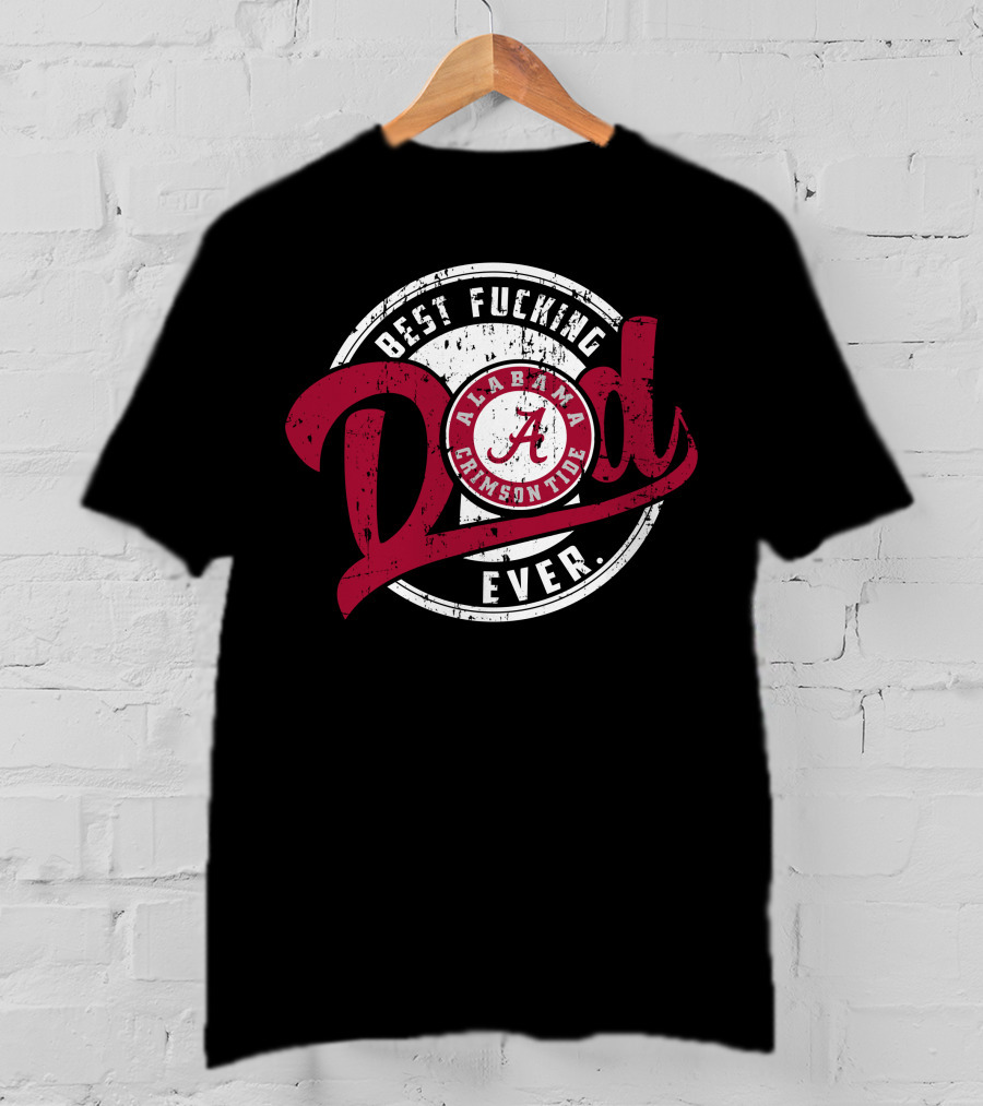 Alabama Crimson Tide Best Dad Ever T-Shirt