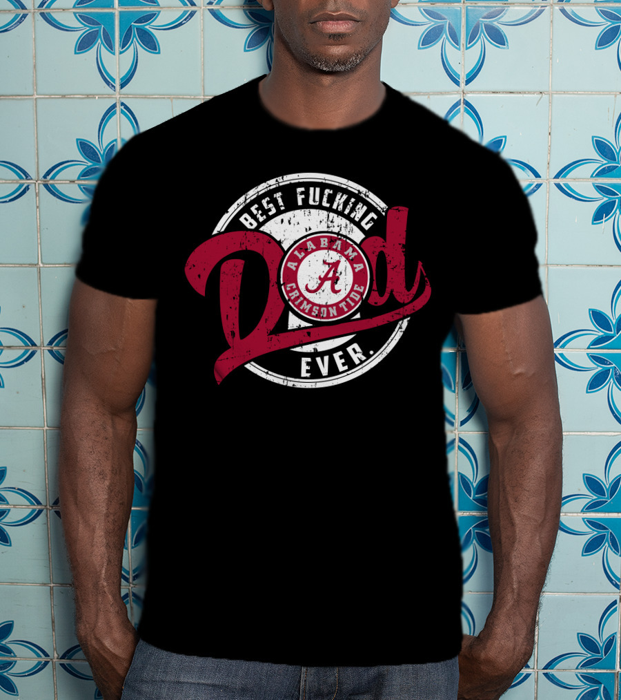 Alabama Crimson Tide Best Dad Ever T-Shirt