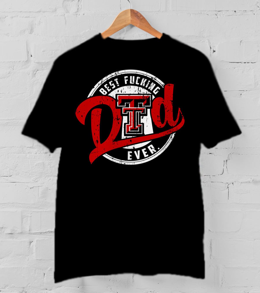 Best Dad Ever Texas Tech T-Shirt