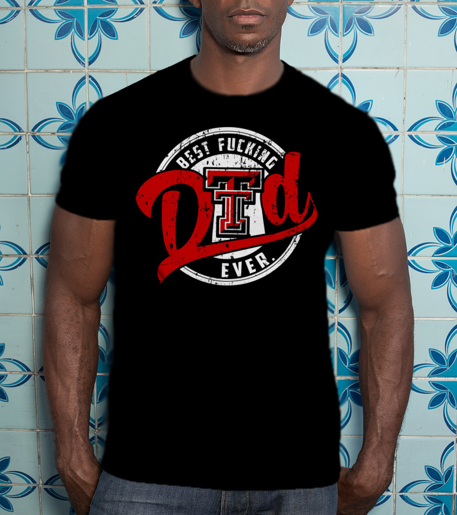 Best Dad Ever Texas Tech T-Shirt
