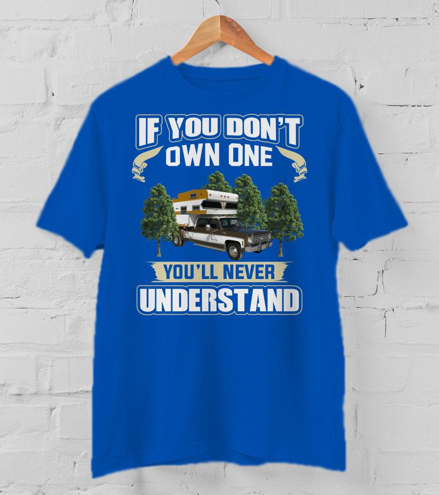 If You Don't Own One You'll Never Understand Chevrolet Motorhomes T-Shirt