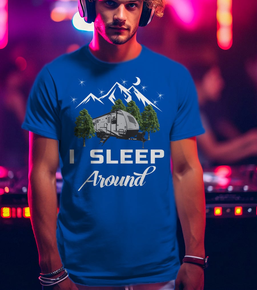 I Sleep Around Forest River RV Camper Mountains And Trees T-Shirt