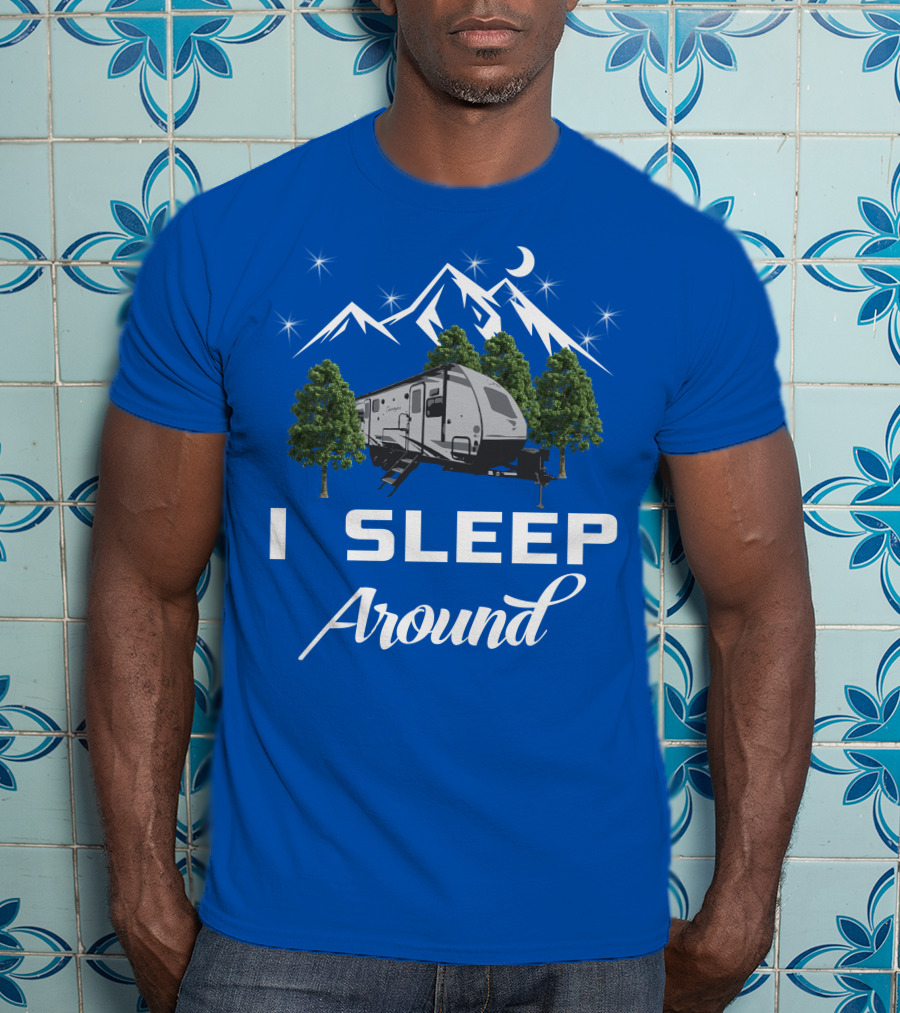 I Sleep Around Forest River RV Camper Mountains And Trees T-Shirt