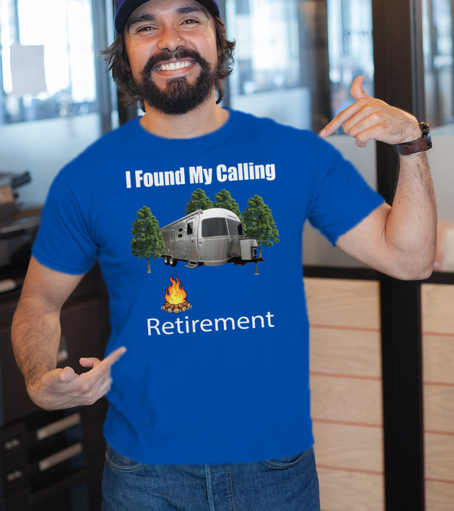 I Found My Calling Airstream Retirement T-Shirt