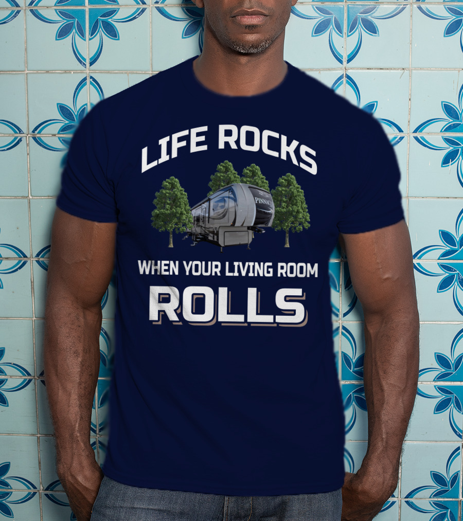 Life Rocks When Your Living Room Rolls Jayco Pinnacle Rv T-Shirt
