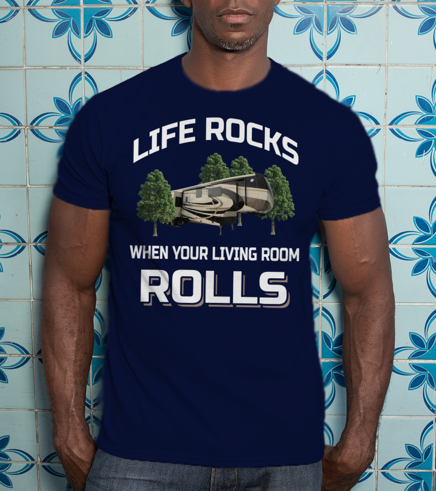 Life Rocks When Your Living Room Rolls Drv Fullhouse Jx450 T-Shirt