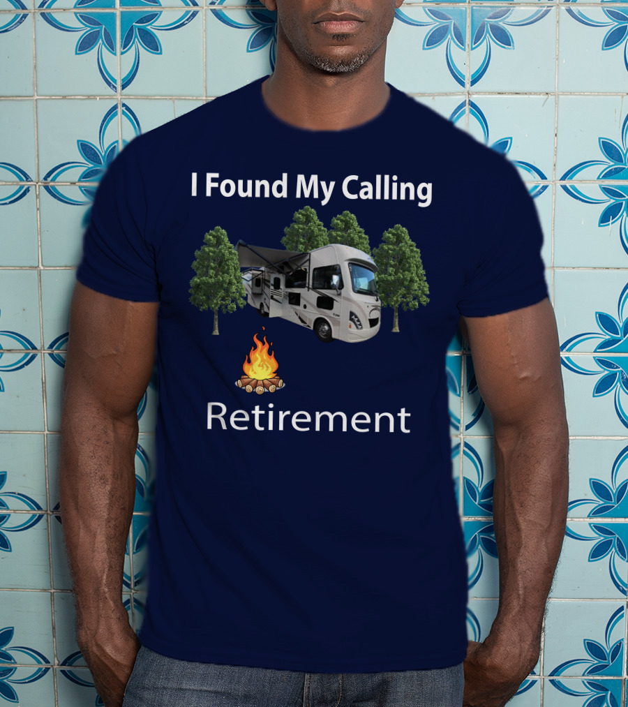 I Found My Calling Retirement Thor ACE Motorhome T-Shirt