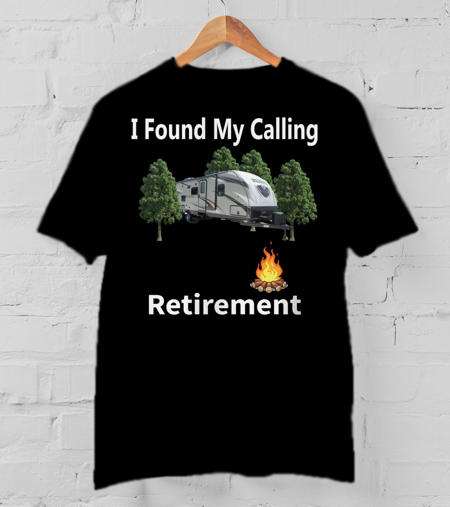 I Found My Calling Heartland Wilderness 2850BH Retirement Camping T-Shirt