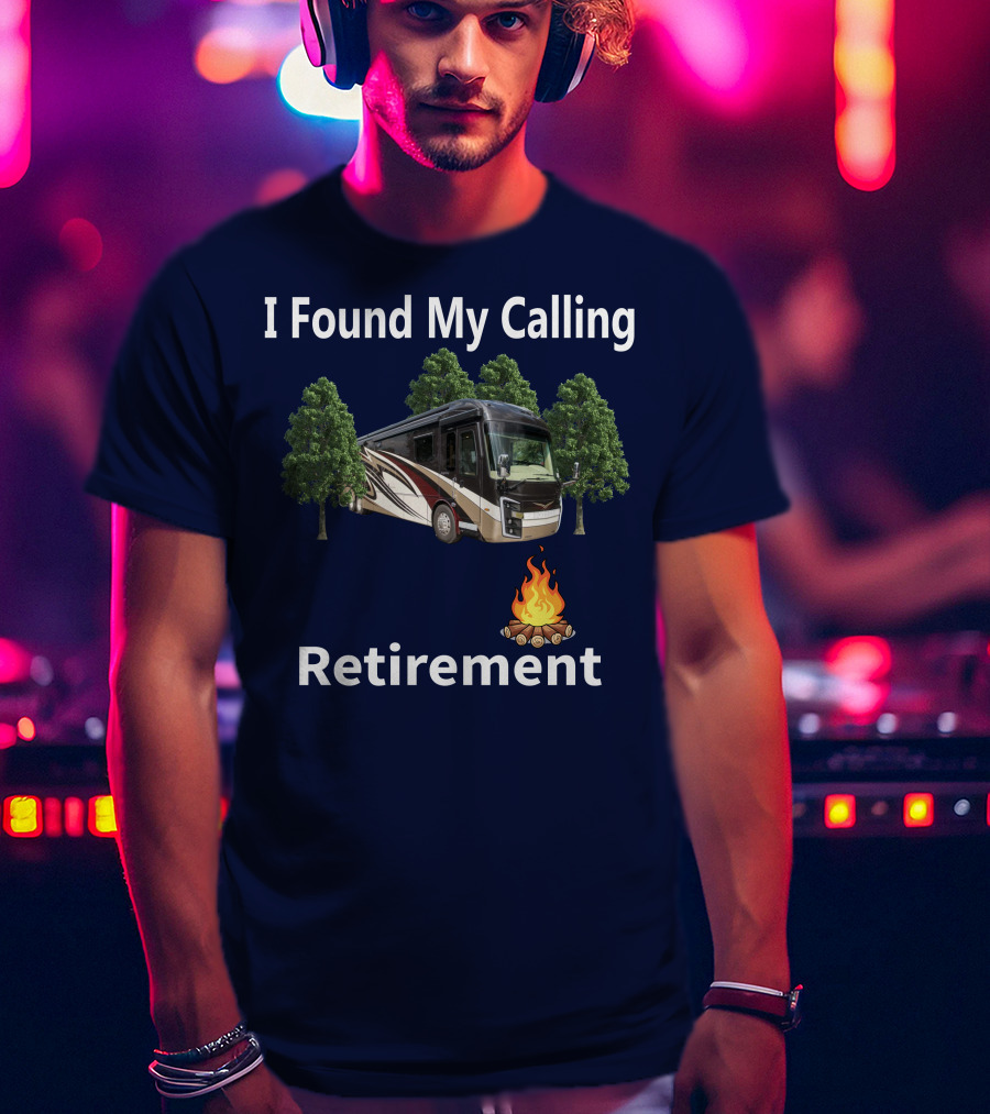 I Found My Calling Entegra Aspire Retirement Adventure T-Shirt