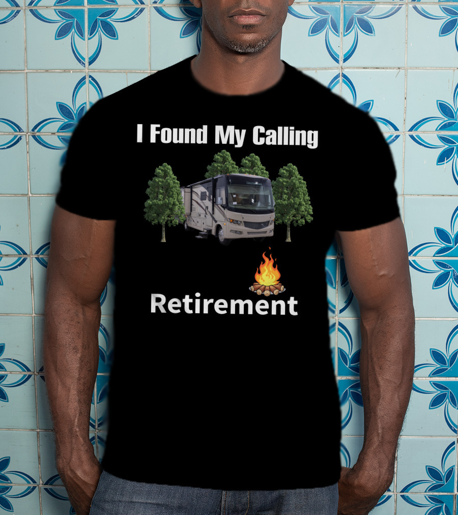 I Found My Calling Retirement Forest River Georgetown Series GT5 T-Shirt
