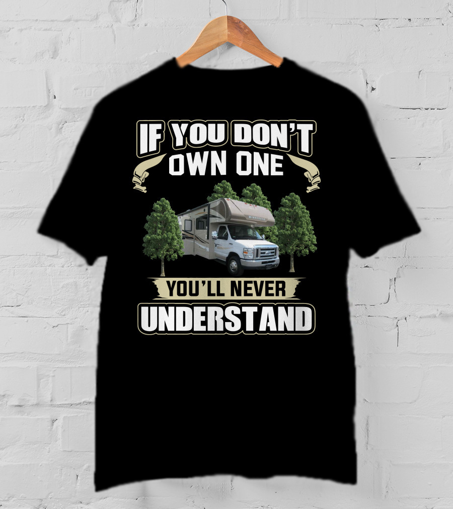 If You Don't Own One You'll Never Understand Minnie Winnie RV Group T-Shirt