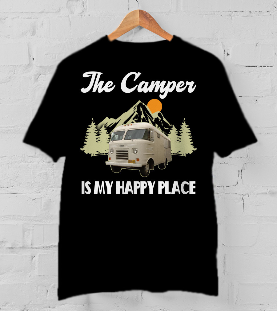 The Camper Is My Happy Place Campers And Motorhomes T-Shirt