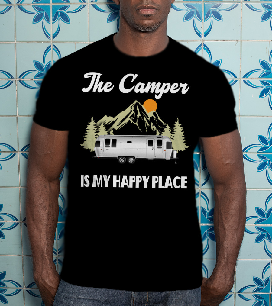 The Camper Is My Happy Place Airstream Camping Spot T-Shirt