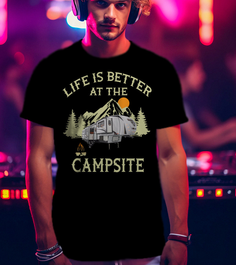 Life Is Better At The Campsite Sabre RV Camper Mountain Scene T-Shirt