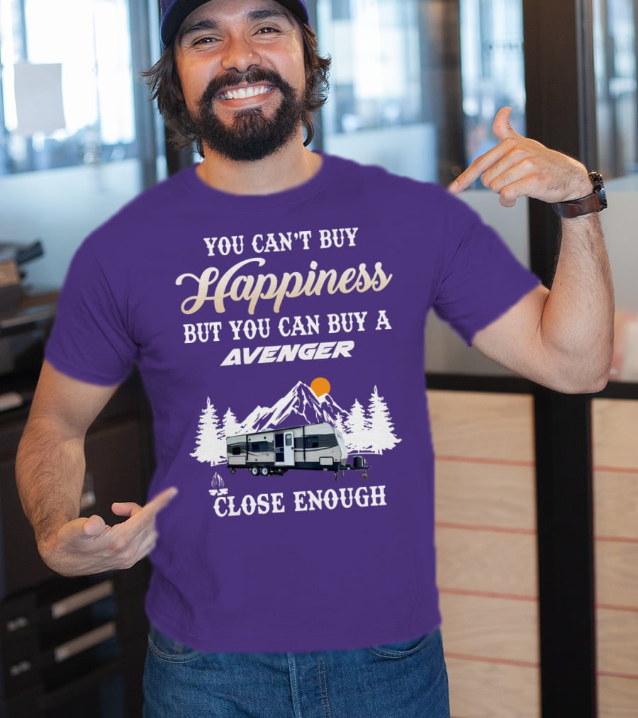 You Can't Buy Happiness But You Can Buy A Avenger Close Enough T-Shirt