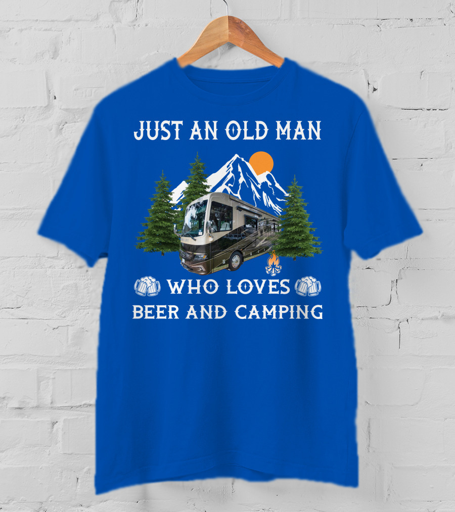 Just An Old Man Who Loves Beer And Camping RV Motorhome T-Shirt