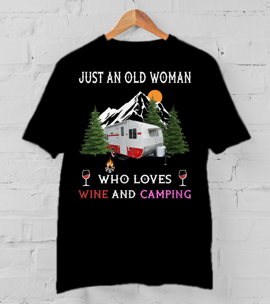 Just An Old Woman Who Loves Wine And Camping Vintage Trailer Adventure T-Shirt