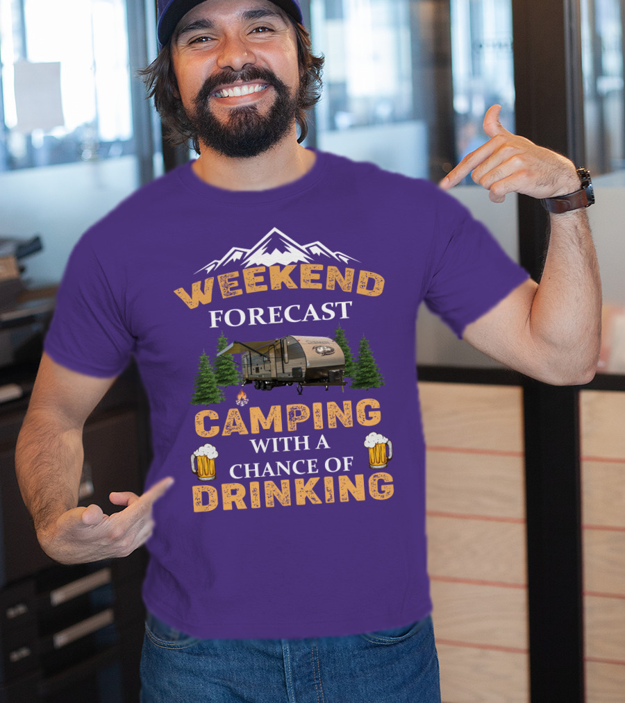 Weekend Forecast Camping With A Chance Of Drinking Cherokee RV T-Shirt