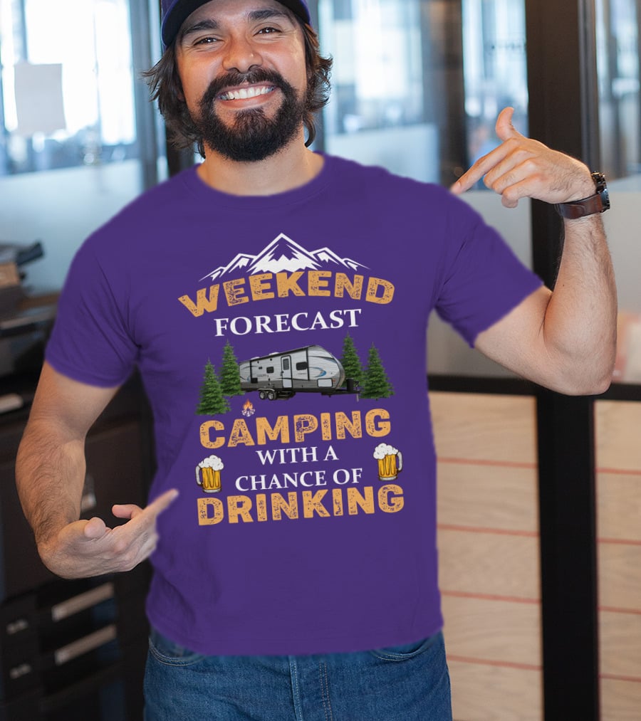 Weekend Forecast Camping With A Chance Of Drinking Coachmen Camper T-Shirt