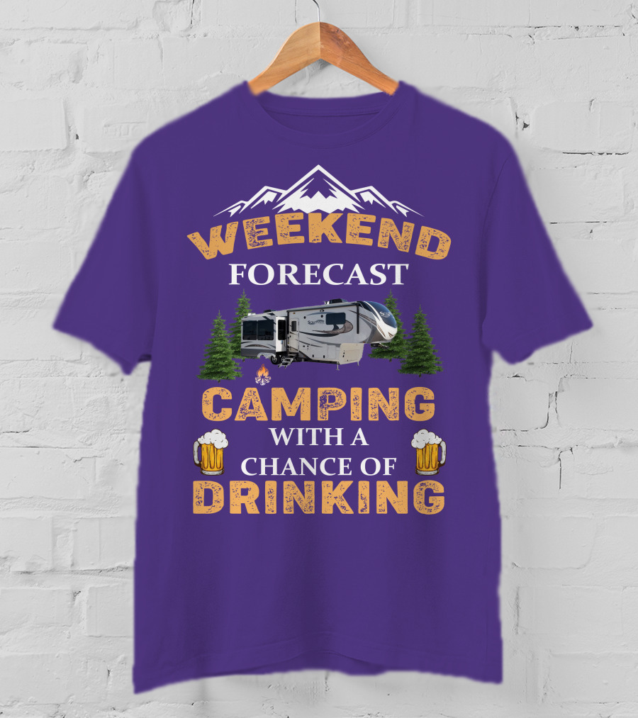 Weekend Forecast Camping With A Chance Of Drinking Mountain RV T-Shirt