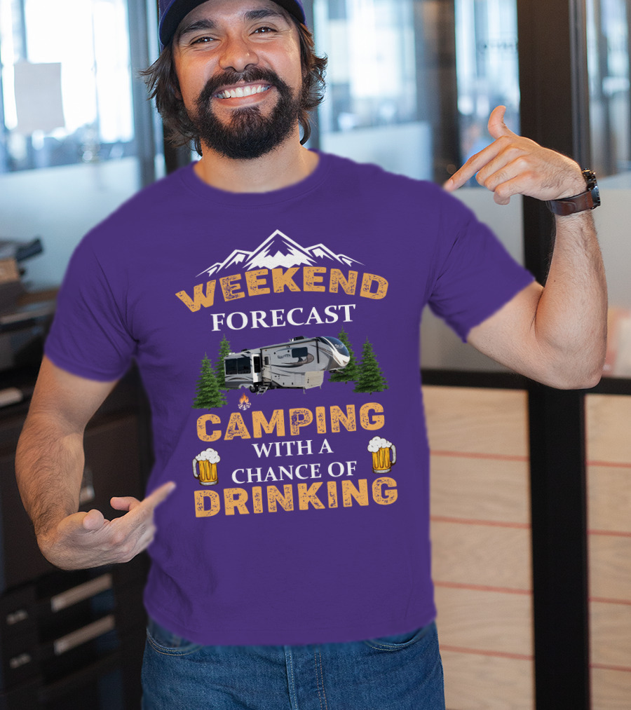 Weekend Forecast Camping With A Chance Of Drinking Mountain RV T-Shirt