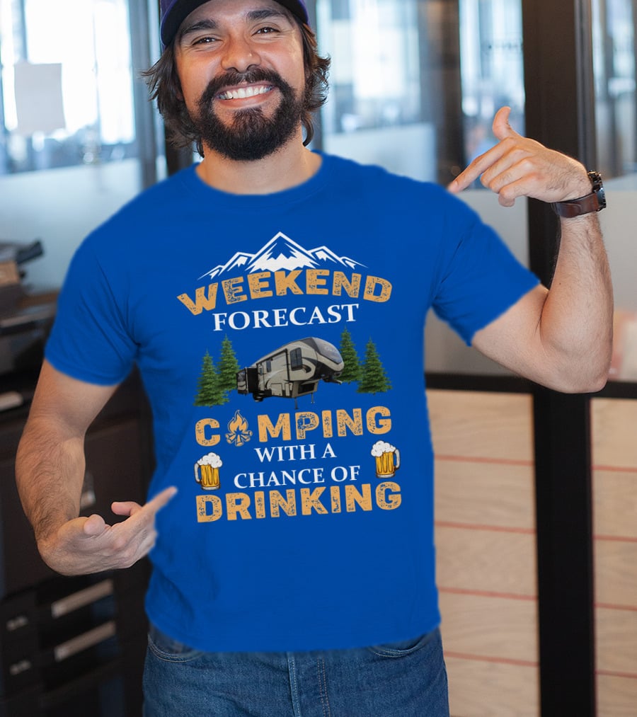 WEEKEND FORECAST CAMPING WITH A CHANCE OF DRINKING Cougar 5th Wheel T-Shirt