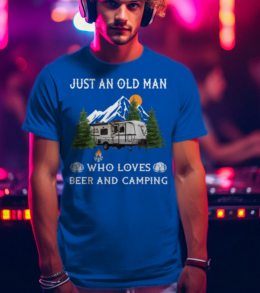Just An Old Man Who Loves Beer And Camping Forest River Rockwood Geo Pro T-Shirt