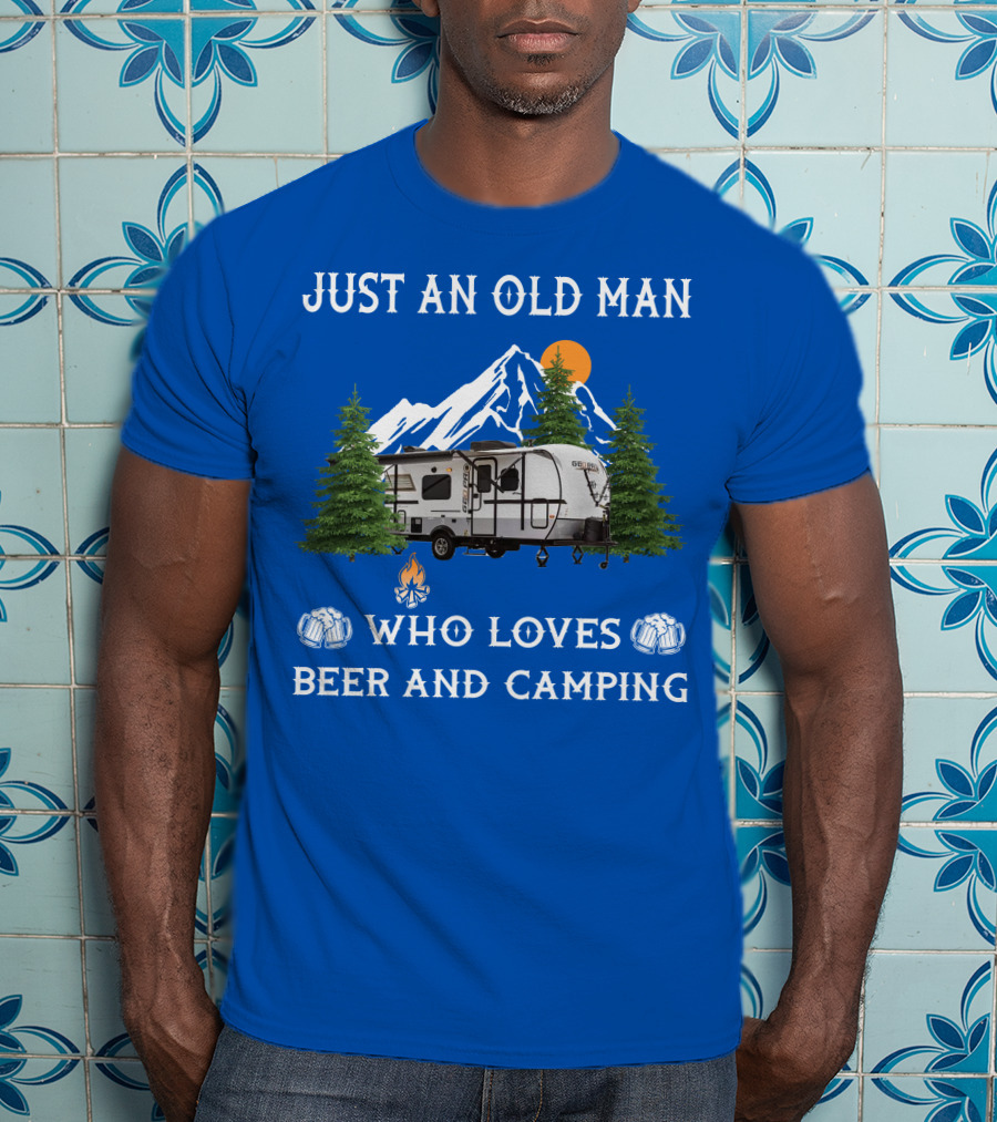 Just An Old Man Who Loves Beer And Camping Forest River Rockwood Geo Pro T-Shirt
