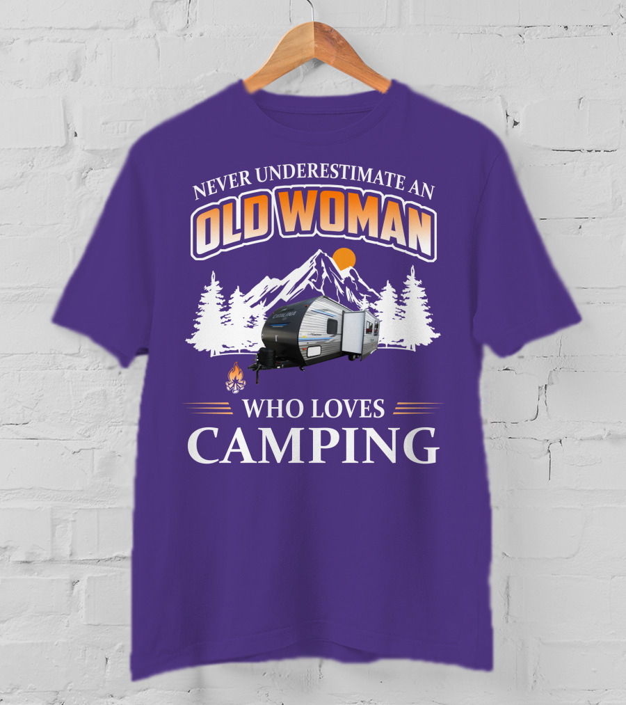 Never Underestimate An Old Woman Who Loves Camping Coachmen Catalina Travel Trailer T-Shirt
