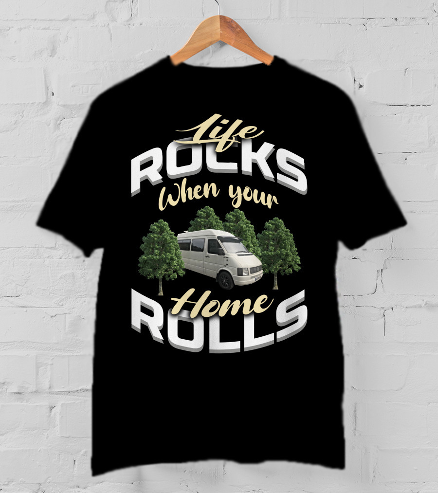 Life Rocks When Your Home Rolls VW LT35 Campers T-Shirt