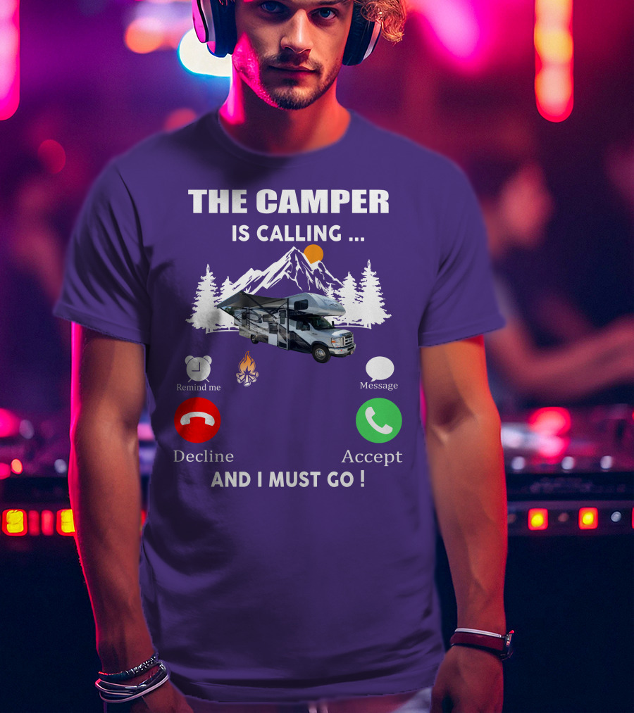 The Camper Is Calling And I Must Go Class C Motorhome Adventure T-Shirt