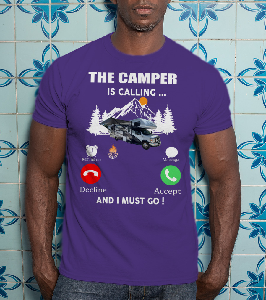 The Camper Is Calling And I Must Go Class C Motorhome Adventure T-Shirt