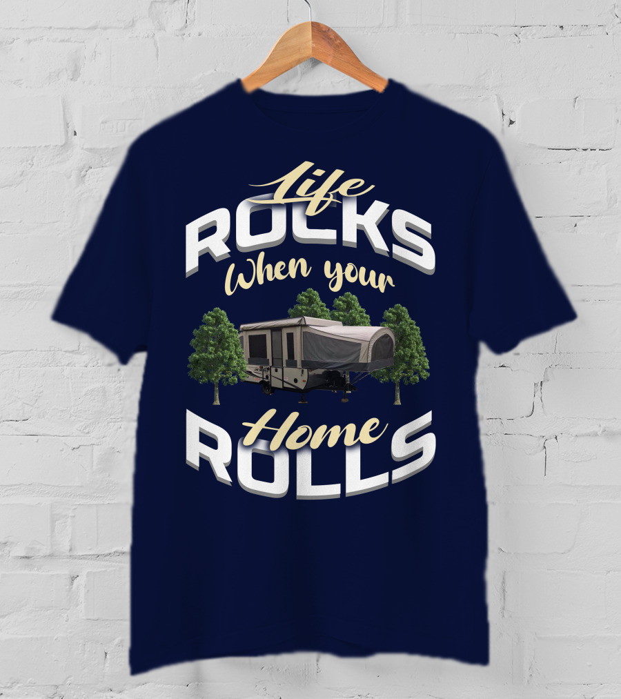 Life Rocks When Your Home Rolls Jayco PopUp T-Shirt