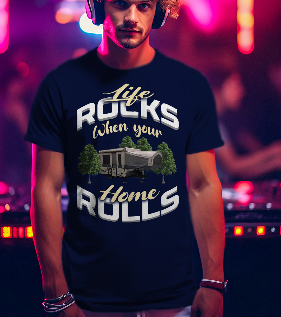 Life Rocks When Your Home Rolls Jayco PopUp T-Shirt