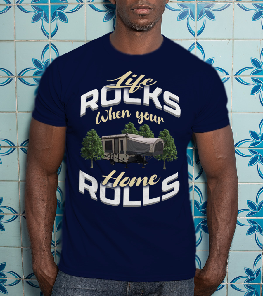 Life Rocks When Your Home Rolls Jayco PopUp T-Shirt