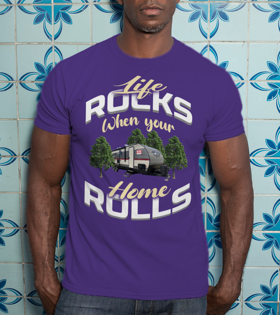 Life Rocks When Your Home Rolls Forest River Private T-Shirt