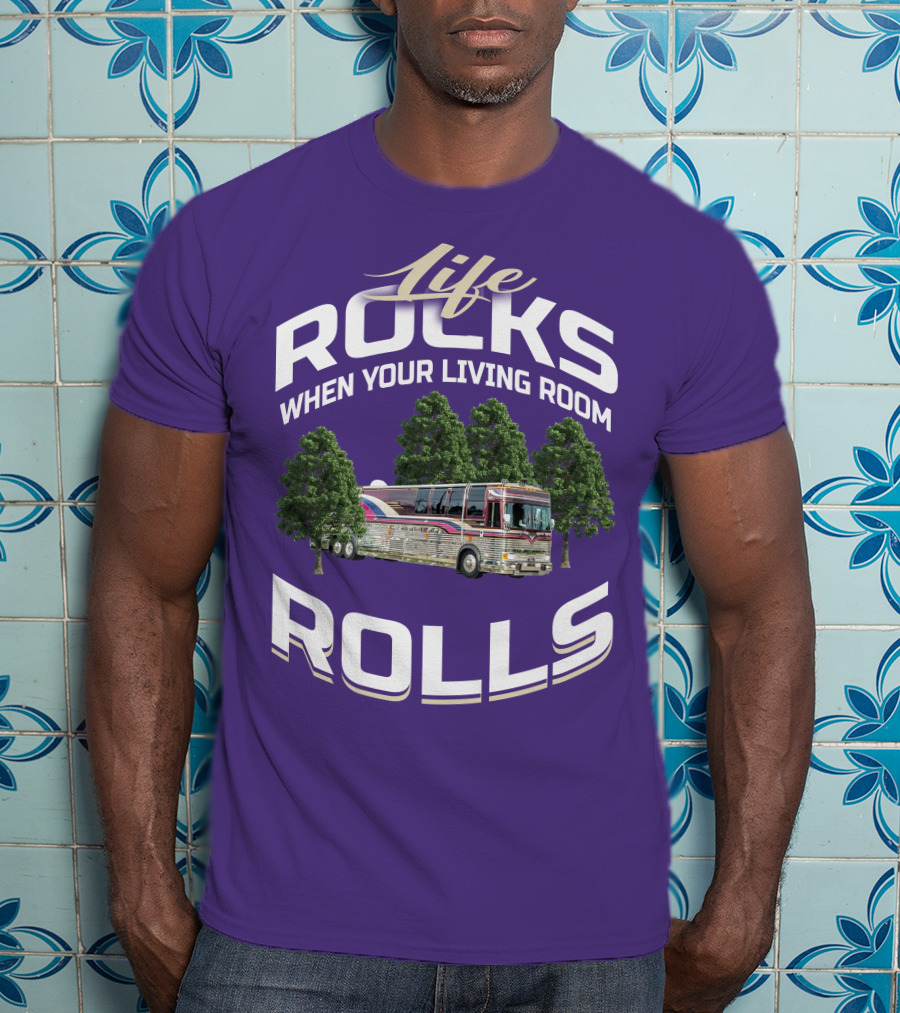 Life Rocks When Your Living Room Rolls Prevost Community T-Shirt