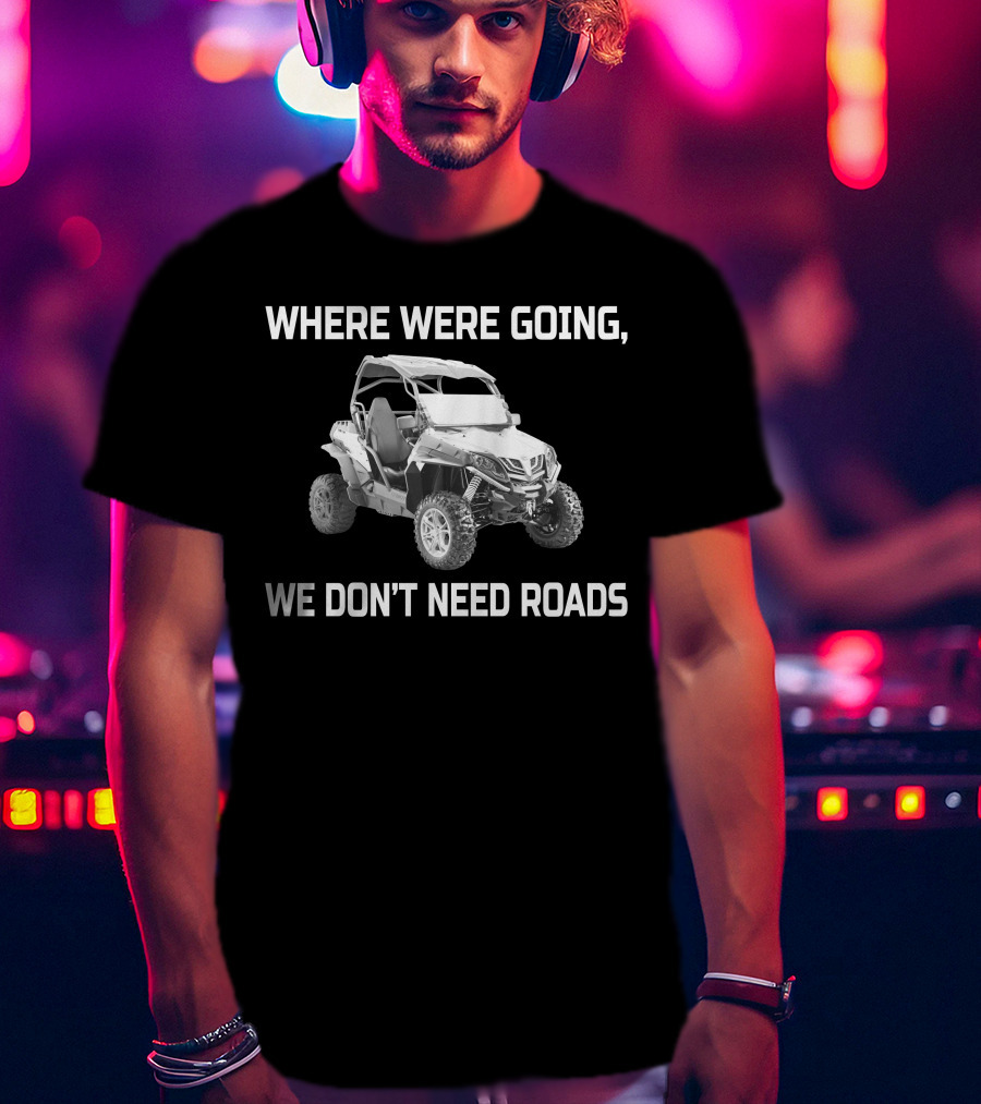 Where We're Going We Don't Need Roads Cf Moto T-Shirt