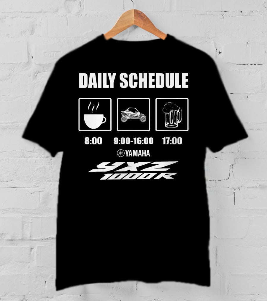 Daily Schedule Yamaha Yxz 1000R Coffee Off-Road Beer T-Shirt