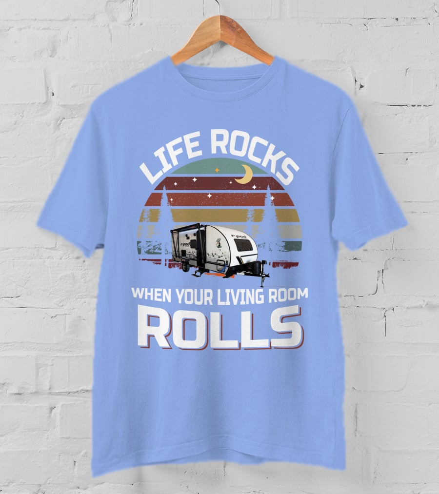 Life Rocks When Your Living Room Rolls RPod 190 T-Shirt