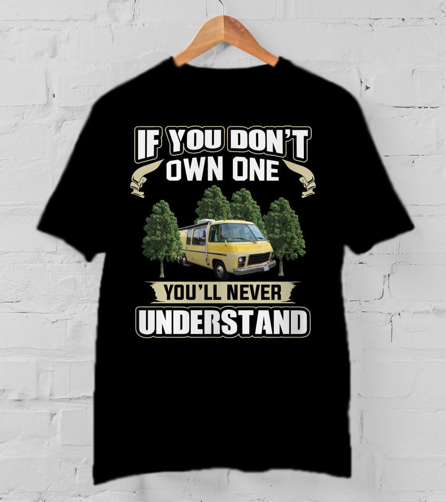If You Don't Own One You'll Never Understand GMC Motorhome 1973 T-Shirt